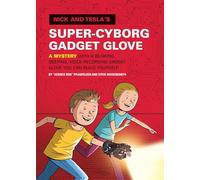 Nick and Tesla's Super-Cyborg Gadget Glove: A Mystery with a Blinking, Beeping, Voice-Recording Gadget Glove You Can Build Yourself: 4
