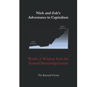 Nick and Zak's Adventures in Capitalism: Words of Wisdom from the Nomad Partnership Letters
