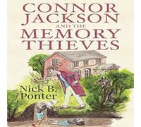 Nick B. Ponter Connor Jackson & the Memory Thieves Paperback Book Nick B. Ponter Multicolor