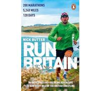 Nick Butter Run Britain : My World Record-Breaking Adventure to Run Every Mile Nick Butter Multicolor