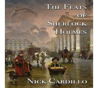 Nick Cardillo The Feats of Sherlock Holmes Paperback Book Nick Cardillo Multicolor
