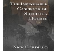 Nick Cardillo The Improbable Casebook of Sherlock Holmes - Paperback Nick Cardillo Multicolor