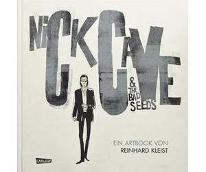 Nick Cave And The Bad Seeds: Ein Artbook von Reinhard Kleist by Kleist New.