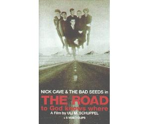 Nick Cave And The Bad Seeds: The Road To God Knows Where [VHS]