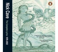 Nick Cave The Complete Lyrics : 1978-2022 Paperback Book Nick Cave Multicolor