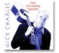 Nick Charles - Return Of The Travelling Fingerpicker