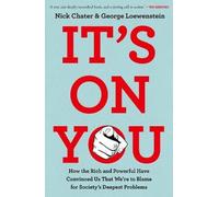 Nick Chater It's On You : How the Rich & Powerful Have Convinced Us that Nick Chater Multicolor