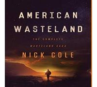 Nick Cole American Wasteland: The Complete Wasteland Saga Hardcover Book Nick Cole Multicolor