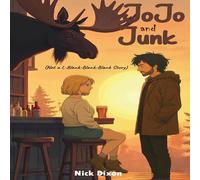 Nick Dixon JOJO & JUNK: (Not an L-Blank-Blank-Blank Story) By: Nick Nick Dixon Multicolor