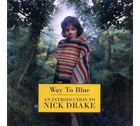 Nick Drake - Way to Blue: An introduction to Nick Drake