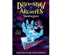 Nick Eliopulos Doomsday Archives: Shadowglass Hardback Book Nick Eliopulos Multicolor