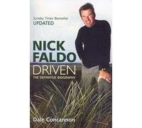 Nick Faldo: Driven - The Definitive Biography