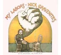 Gravenites, Nick - My Labors and More