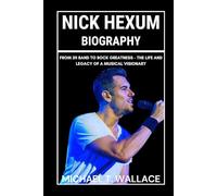 Nick Hexum Biography: From 311 Band to Rock Greatness - The Life and Legacy of a Musical Visionary