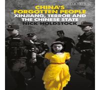 Nick Holdstock China's Forgotten People: Xinjiang, Terror & the Chinese State Nick Holdstock Multicolor