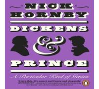 Nick Hornby Dickens & Prince : A Particular Kind of Genius Paperback Book Nick Hornby Multicolor