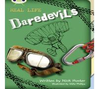Nick Hunter Bug Club Independent Non Fiction Year 3 Brown B Real Life: Daredevils Book Nick Hunter Multicolor