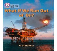 Nick Hunter What If We Run Out of Oil? Paperback Book Nick Hunter Multicolor