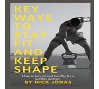 Nick Jonas KEY WAYS TO STAY FIT & KEEP SHAPE: How to stay fit & healthy Nick Jonas Multicolor