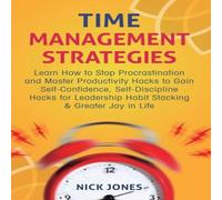 Nick Jones Time Management Strategies: Learn How to Stop Procrastination and Nick Jones Multicolor