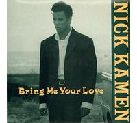 Nick Kamen - Bring me your love