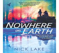 Nick Lake Nowhere on Earth Paperback Book Nick Lake Multicolor