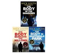 Nick Louth DCI Craig Gillard Crime Thrillers Collection 3 Books Set (The Body in the Shadows, The Body Beneath the Willows, The Body in Nightingale Park)