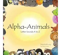 Nick Lowe Alpha-Animals: Letter Sounds A to Z Hardcover Book Nick Lowe Multicolor