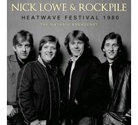 Nick Lowe & Rockpile : Heatwave Festival 1980: The Ontario Broadcast CD (2021)