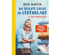 Nick Martin Ani Die geilste Lücke im Lebenslauf: 6 Jahre Weltreisen (Paperback)