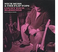 Nick Moss & The Flip Tops - Count Your Blessings