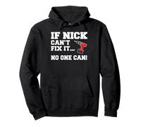 Nick Name Can't Fix It No One Can Handyman Construction Pullover Hoodie