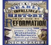 NICK PAGE A Nearly Infallible History of the Reformation Paperback Book NICK PAGE Multicolor