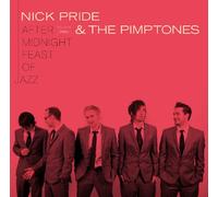 NICK PRIDE & THE PIMPTONES - AFTER MIDNIGHT FEAST OF JAZZ