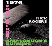 Nick Rogers 1976 - Punk, Cricket & London's Burning Paperback Book Nick Rogers Multicolor