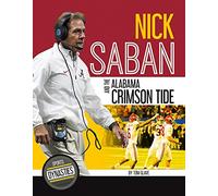 Nick Saban and the Alabama Crimson Tide (Sports Dynasties)