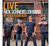Nick Schnebelen Band - Live At Knuckleheads Vol.1