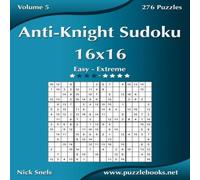 Nick Snels Anti-Knight Sudoku 16x16 - Easy to Extreme - Volume 5 - 276 Nick Snels Multicolor