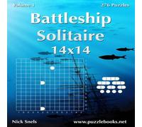 Nick Snels Battleship Solitaire 14x14 - Volume 1 - 276 Logic Puzzles Nick Snels Multicolor