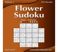 Nick Snels Flower Sudoku - Easy to Extreme - Volume 1 - 276 Logic Puzzles Nick Snels Multicolor