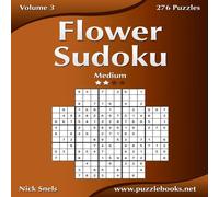 Nick Snels Flower Sudoku - Medium - Volume 3 - 276 Logic Puzzles Paperback Book Nick Snels Multicolor