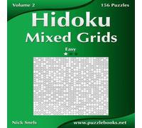 Nick Snels Hidoku Mixed Grids - Easy - Volume 2 - 156 Logic Puzzles Paperback Nick Snels Multicolor
