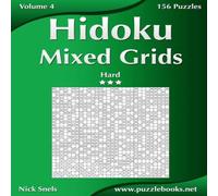 Nick Snels Hidoku Mixed Grids - Hard - Volume 4 - 156 Logic Puzzles Paperback Nick Snels Multicolor