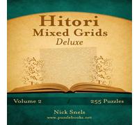 Nick Snels Hitori Mixed Grids Deluxe - Volume 2 - 255 Logic Puzzles Paperback Nick Snels Multicolor