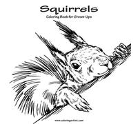 Nick Snels Squirrels Coloring Book for Grown-Ups 1 Paperback Nick Snels Multicolor