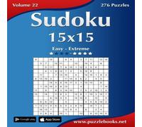 Nick Snels Sudoku 15x15 - Easy to Extreme - Volume 22 - 276 Puzzles Paperback Nick Snels Multicolor
