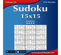 Nick Snels Sudoku 15x15 - Extreme - Volume 26 - 276 Puzzles Paperback Book Nick Snels Multicolor