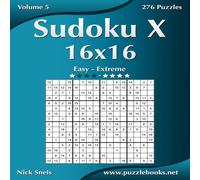 Nick Snels Sudoku X 16x16 - Easy to Extreme - Volume 5 - 276 Puzzles Nick Snels Multicolor