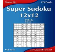Nick Snels Super Sudoku 12x12 - Difficile - Volume 18 - 276 Puzzle Paperback Book Nick Snels Multicolor