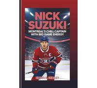 NICK SUZUKI: Montreal’s Chill Captain with Big Game Energy